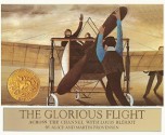 Glorious Flight: Across the Channel with Louis Bleriot, July 25, 1909 - Alice Provensen, Martin Provensen