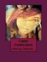 Loose Connections; Making Choices - Alexandria (Alie) Infante