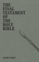 Final Testament Of The Holy Bible - James Frey