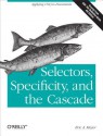 Selectors, Specificity, and the Cascade - Eric A Meyer