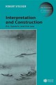 Interpretation and Construction: Art, Speech, and the Law - Robert Stecker