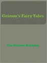 Grimm's Fairy Tales - Jacob Grimm