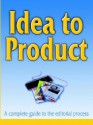 Idea to Product: A Complete Guide to the Editorial Process - Beckian Fritz Goldberg