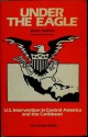 Under The Eagle: U.S. Intervention in Central America and the Caribbean - Jenny Pearce