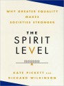 The Spirit Level: Why More Equal Societies Almost Always Do Better - Richard G. Wilkinson, Kate E. Pickett