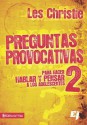 Preguntas Provocativas 2: Para Hacer Hablar y Pensar a Los Adolescentes - Les Christie