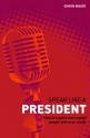 Speak Like a President: How to Inspire and Engage People with Your Words - Simon Maier