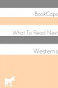 What to Read Next: Westerns - BookCaps