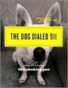 Dog Dialed 911 - The Smoking Gun, William Bastone, Daniel Green, Andrew Goldberg, Joseph Jeselli, Joseph Jesselli, Smoking Gun