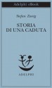 Storia di una caduta - Stefan Zweig, Ada Vigliani