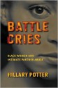 Battle Cries: Black Women and Intimate Partner Abuse - Hillary Potter