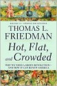 Hot, Flat, and Crowded 2.0: Why We Need a Green Revolution--and How It Can Renew America - Thomas L. Friedman