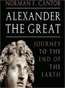 Alexander the Great: Journey to the End of the Earth (MP3 Book) - Norman F. Cantor, Bronson Pinchot