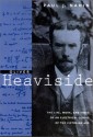 Oliver Heaviside: The Life, Work, and Times of an Electrical Genius of the Victorian Age - Paul J. Nahin