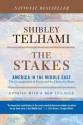 The Stakes: America in the Middle East : The Consequences of Power and the Choice for Peace - Shibley Telhami