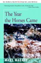 The Year the Horses Came - Mary Mackey