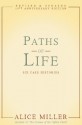 Paths of Life: Six Case Histories - Alice Miller