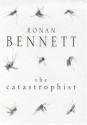 The Catastrophist - Ronan Bennett