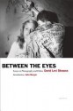 Between the Eyes: Essays on Photography and Politics - David Levi Strauss, John Berger