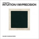 Intuition/(Im)Precision - Arne Ehmann