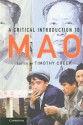 A Critical Introduction to Mao - Timothy Cheek