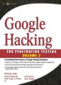 Google Hacking for Penetration Testers, Volume 2 - Johnny Long