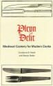 Pleyn Delit: Medieval Cookery for Modern Cooks - Constance B. Hieatt, Sharon Butler