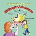 Katie and Doc's Helicopter Adventures - Mark Wells, Javier Duarte