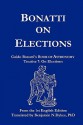 Bonatti on Elections: Guido Bonatti's Book of Astronomy Treatise 7: On Elections - Guido Bonatti, Benjamin N. Dykes