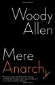 Mere Anarchy - Woody Allen