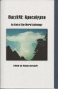 Buzzkill: Apocalypse - An End of the World Anthology - Dianne Borsenik, John Burroughs, J.E. Stanley, Geoffrey Landis, Lyn Lifshin, Russell Salamon, Yahia Lababidi, Jay Passer, Chansonette Buck, Robert Miltner, Carolyn Srygley-Moore, Steve Brightman, S.A. Griffin, Bree, Michael Salinger, Eric Anderson, George Wallace