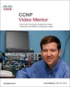 CCNP Video Mentor: More Than Five Hours of Personal Video Instruction on CCNP Configuration Tasks [With DVD] - Kevin Wallace