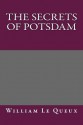 The Secrets of Potsdam - William Le Queux