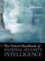 The Oxford Handbook of National Security Intelligence (Oxford Handbooks) - Loch K. Johnson