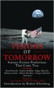 Visions of Tomorrow: Science Fiction Predictions that Came True - H.G. Wells, David Gerrold, Robert Sheckley, Gregory Benford, Vonda N. McIntyre, Hal Clement, Charles Sheffield, James Van Pelt, Cleve Cartmill, Richard A. Lovett, Murray Leinster, Thomas A. Easton, Jeff Hecht, Rajnar Vajra, Judith Klein-Dial, Robert Sivlerberg