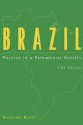 Brazil: Politics in a Patrimonial Society, Fifth Edition - Riordan Roett