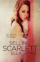 Selling Scarlett - Ella James