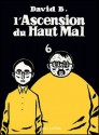 L'Ascension du Haut Mal, Tome 6 - David B.