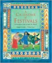 A Calendar of Festivals: Celebrations from Around the World - Cherry Gilchrist, Helen Cann