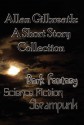 Allan Gilbreath: A Short Story Collection - Allan Gilbreath