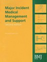 Major Incident Medical Management and Support: The Practical Approach at the Scene - Advanced Life Support Group