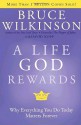 A Life God Rewards: Why Everything You Do Today Matters Forever - Bruce Wilkinson, David Kopp