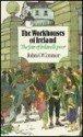 The Workhouses of Ireland: The Fate of Ireland's Poor - John O'Connor