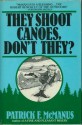 They Shoot Canoes, Don't They? - Patrick F. McManus