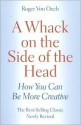 Whack on the Side of the Head - Roger Von Oech