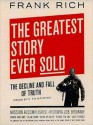 The Greatest Story Ever Sold: The Decline and Fall of Truth from 9/11 to Katrina (MP3 Book) - Frank Rich, Grover Gardner