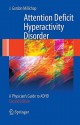 Attention Deficit Hyperactivity Disorder Handbook: A Physician's Guide To Adhd - J. Gordon Millichap