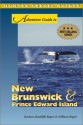 Adventure Guide to New Brunswick and Prince Edward Island (Adventure Guide) - Barbara Radcliffe Rogers, Stillman Rogers