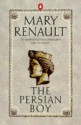 The Persian Boy - Mary Renault