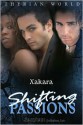 Shifting Passions - Xakara